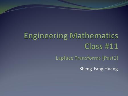 Engineering Mathematics Class #11 Laplace Transforms (Part1)