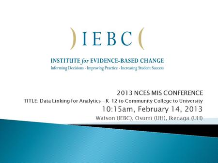 10:15am, February 14, NCES MIS CONFERENCE
