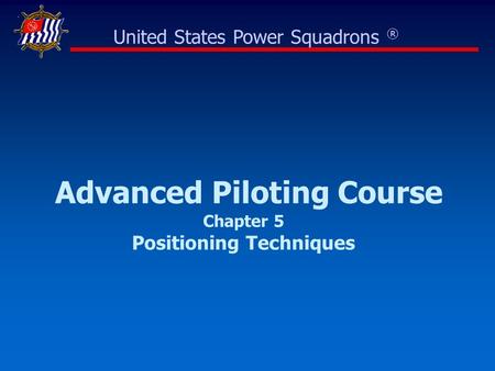 Advanced Piloting Course Chapter 5 Positioning Techniques