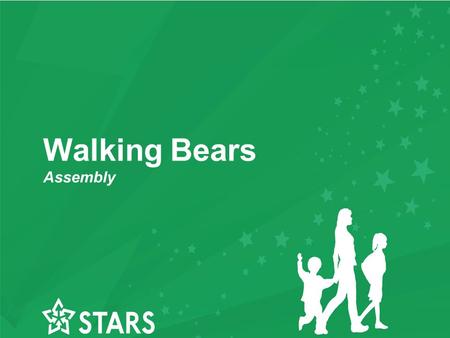 Walking Bears Assembly. Today’s special assembly We’re going to start with a special story about a little Bear …