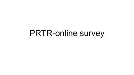 PRTR-online survey. Questions – Items Question 3 – Item 2.