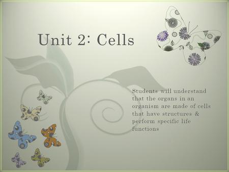 7 Unit 2: Cells. Vocabulary Cells Cells Are Awesome!