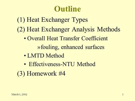 Outline (1) Heat Exchanger Types (2) Heat Exchanger Analysis Methods