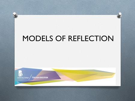 MODELS OF REFLECTION.