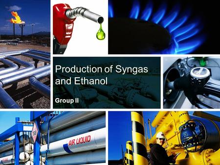 Production of Syngas and Ethanol Group II. Definition of Syngas Syngas is the abbreviated name for synthesis gas. It is a gas mixture that comprises of.