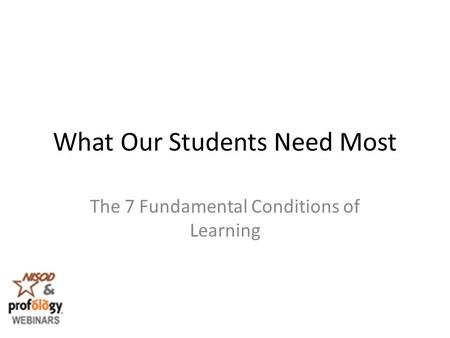 What Our Students Need Most The 7 Fundamental Conditions of Learning.