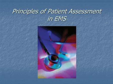 Principles of Patient Assessment in EMS. Focused History and Physical Exam of the Patient with Abdominal Pain.