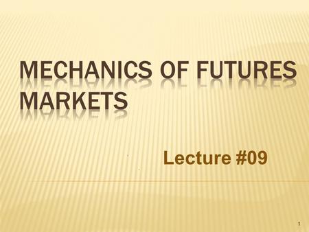 Mechanics of Futures Markets
