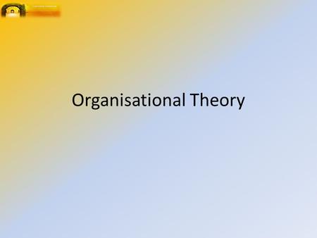 Organisational Theory. Organisational theory deals with the arrangement and structure of an organisation. It outlines responsibilities, and the relationship.