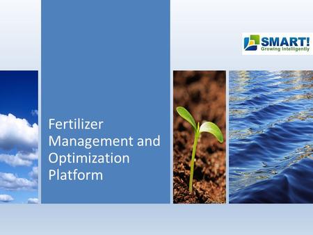 Fertilizer Management and Optimization Platform. 15 Eshkol St., Hod Hasharon 45343, Israelwww.smart-fertilizer.com Slide 3 THE CHALLENGE Insufficient.