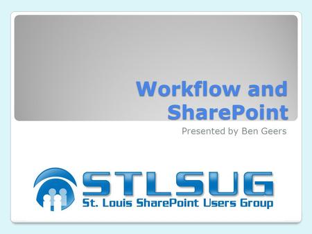 Workflow and SharePoint Presented by Ben Geers. Overview What is workflow? Windows Workflow Foundation How does workflow apply to SharePoint? WSS v3 vs.
