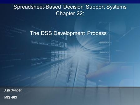 Spreadsheet-Based Decision Support Systems Chapter 22: