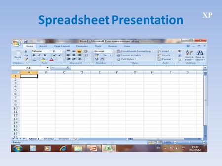 XP Spreadsheet Presentation. XP Objectives Understand the use of spreadsheets and Excel Learn the parts of the Excel window Scroll through a worksheet.