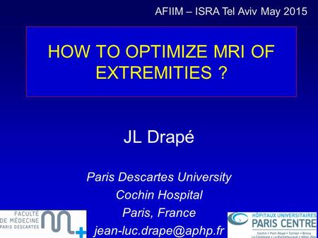 HOW TO OPTIMIZE MRI OF EXTREMITIES ?