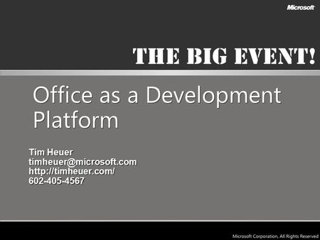 Microsoft Confidential Office as a Development Platform Tim Heuer