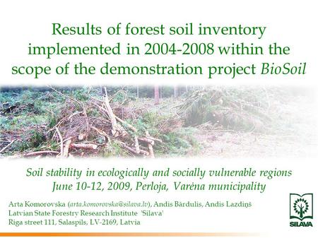 Results of forest soil inventory implemented in 2004-2008 within the scope of the demonstration project BioSoil Soil stability in ecologically and socially.
