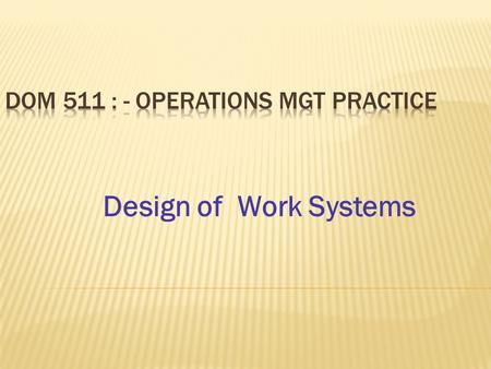 DOM 511 : - Operations mgt practice