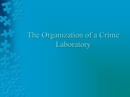 The Organization of a Crime Laboratory. Growth There are approximately 320 crime labs in the US; more than 3 times the number than in 1966.
