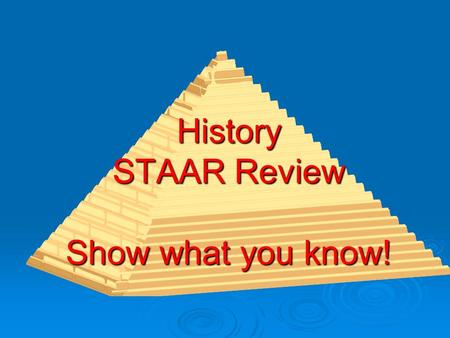 History STAAR Review Show what you know! Early ColonizationColumbusGoldGodGlory ProblemsAtJamestown Mayflower Compact Compact 1620 1607.