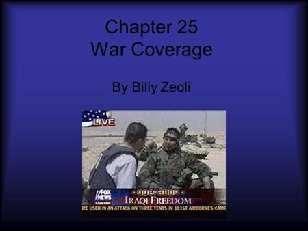 Chapter 25 War Coverage By Billy Zeoli. Some Wars Just To Name A Few French and Indian War (1754-1763) War of Independence (1775-1783) War of 1812 Mexican.