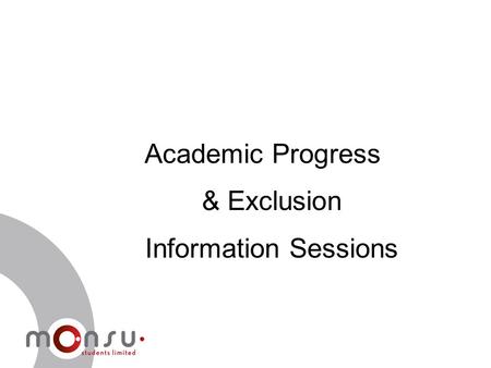 Academic Progress & Exclusion Information Sessions.