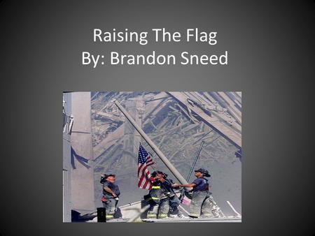 Raising The Flag By: Brandon Sneed. Background Info. Thomas Franklin captured this scene, creating one of the most memorable flag raising scences. Franklin.