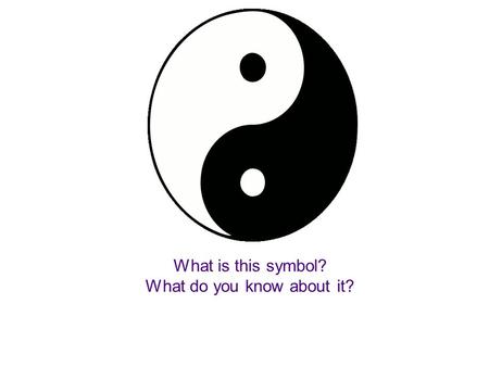 What is this symbol? What do you know about it?. In Chinese philosophy, the concept of yin yang is used to describe how polar or seemingly contrary forces.