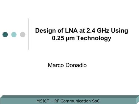 Design of LNA at 2.4 GHz Using 0.25 µm Technology