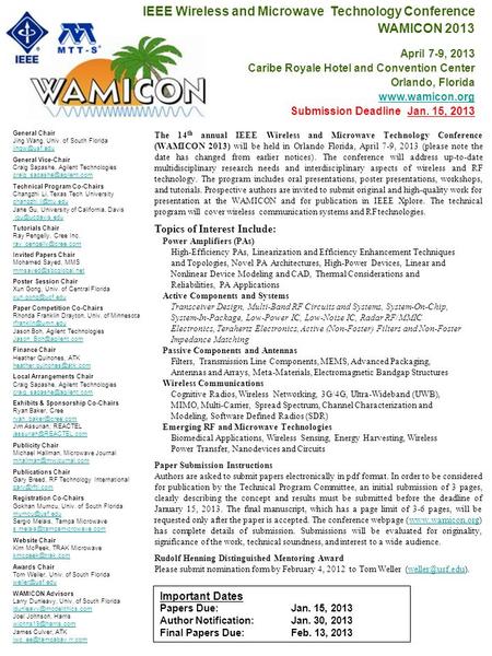 The 14 th annual IEEE Wireless and Microwave Technology Conference (WAMICON 2013) will be held in Orlando Florida, April 7-9, 2013 (please note the date.