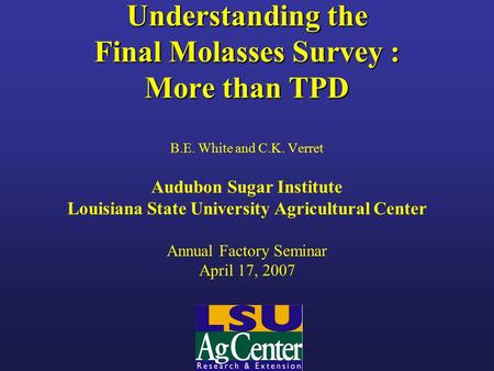 Understanding the Final Molasses Survey : More than TPD