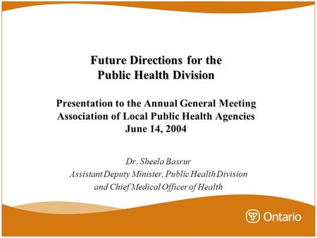 Future Directions for the Public Health Division Future Directions for the Public Health Division Presentation to the Annual General Meeting Association.