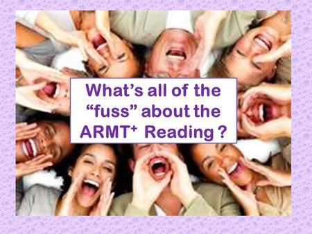What’s all of the “fuss” about the ARMT + Reading ?
