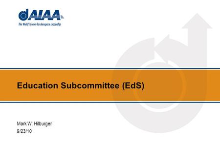 Education Subcommittee (EdS) Mark W. Hilburger 9/23/10.