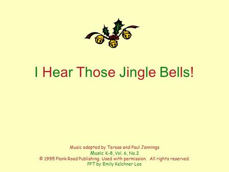 I Hear Those Jingle Bells!