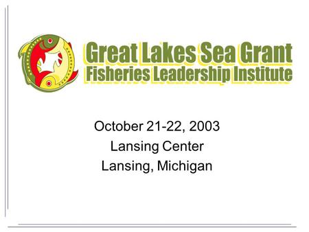 October 21-22, 2003 Lansing Center Lansing, Michigan.