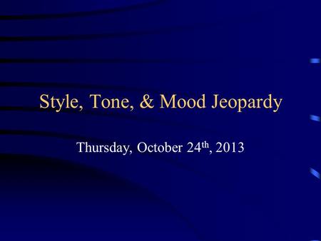 Style, Tone, & Mood Jeopardy