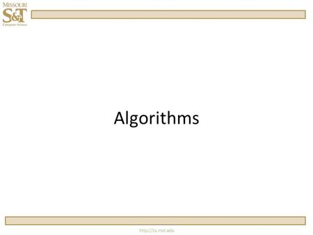 Algorithms.  What is an algorithm?  An algorithm is a clear, concise, and correct step- by-step sequence of actions.