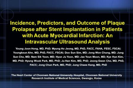 Incidence, Predictors, and Outcome of Plaque Prolapse after Stent Implantation in Patients with Acute Myocardial Infarction: An Intravascular Ultrasound.