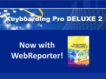 Now with WebReporter!. KeyBoarding Pro Deluxe 2 Canadian, reliable, and easy-to-use – and it just keeps getting better! Over 120 Keyboarding and Word.