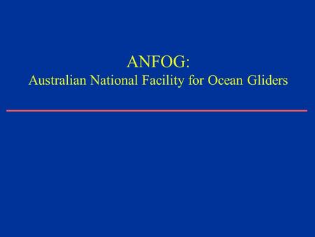 Australian National Facility for Ocean Gliders