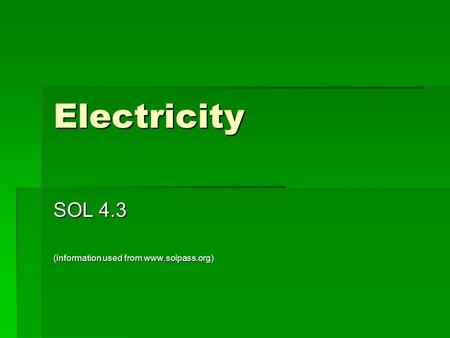 Electricity SOL 4.3 (Information used from www.solpass.org)