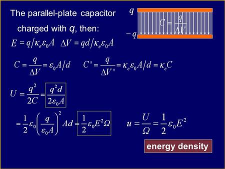 The parallel-plate capacitor charged with q, then: energy density.