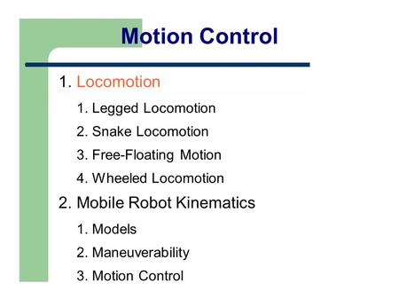 Motion Control Locomotion Mobile Robot Kinematics Legged Locomotion