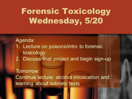 Forensic Toxicology Wednesday, 5/20
