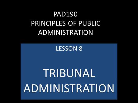 PAD190 PRINCIPLES OF PUBLIC ADMINISTRATION