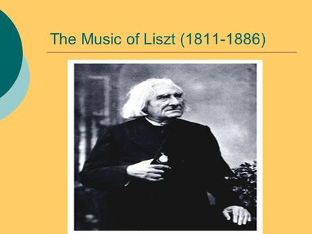 The Music of Liszt (1811-1886) Franz Liszt was known as the piano virtuoso of the Romantic Period. He exploited the tonal and technical resources of.