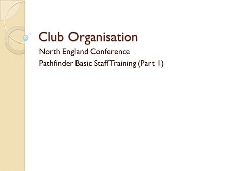 North England Conference Pathfinder Basic Staff Training (Part 1)