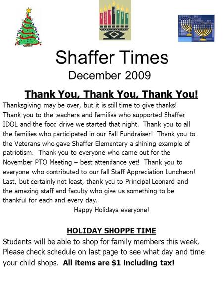 Shaffer Times December 2009 Thank You, Thank You, Thank You! Thanksgiving may be over, but it is still time to give thanks! Thank you to the teachers and.