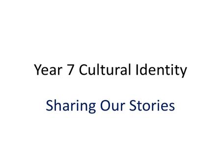 Year 7 Cultural Identity Sharing Our Stories. Today I will be discussing Greek Culture Social customs, hospitality, entertainment Food and drink Language,