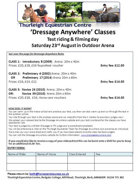 ‘Dressage Anywhere’ Classes Test riding & filming day Saturday 23 rd August in Outdoor Arena See over the page for Dressage Anywhere Rules CLASS 1: Introductory.